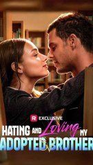 Hating and Loving My Adopted Brother - FULL | Reelshort <br/><br/>#shortdrama <br/>#nunuchannel <br/>